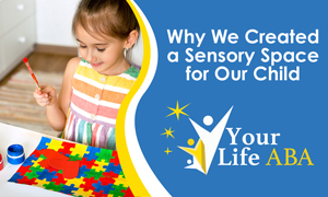 Why We Created a Sensory Room for Our Child