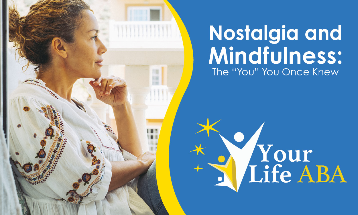 Nostalgia and Mindfulness: The "You" You Once Knew